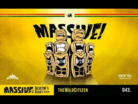 MASSIVE! Selector's Diary 043 - The Wild Citizen