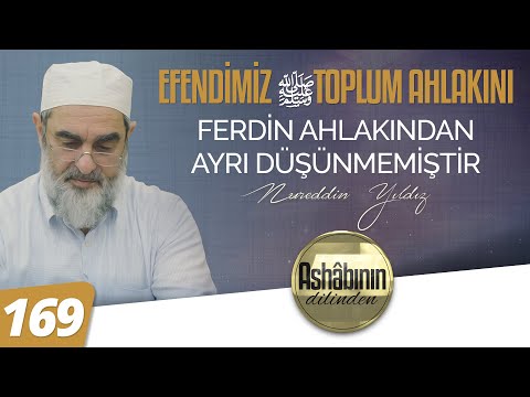 EFENDİMİZ ﷺ TOPLUM AHLAKINI FERDİN AHLAKINDAN AYRI DÜŞÜNMEMİŞTİR - 169. Bölüm | 4K