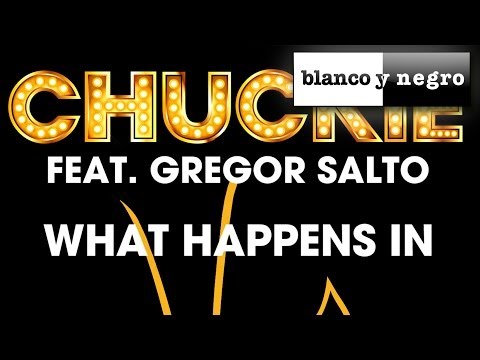 Chuckie Feat. Gregor Salto - What Happens In Vegas