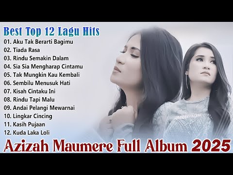 Best Top 12 Lagu Pop 2025 | Azizah Maumere Full Album Terbaik Enak Didengar Saat Santai
