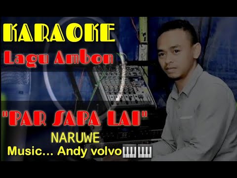 KARAOKE🎤🎶🎶..." Par sapa lai" Cipt...Nik Likumahua/Naruwe...(Music...Andy volvo🎹)