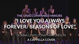 I Love You Always Forever/Seasons of Love (Donna Lewis/Jonathan Larson) - The Unaccompanied Minors