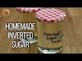 How To Make Inverted Sugar