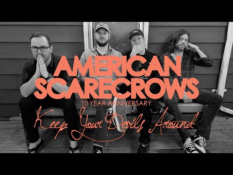 American Scarecrows - Keep Your Devils Around 10 Year Anniversary -  Documentary