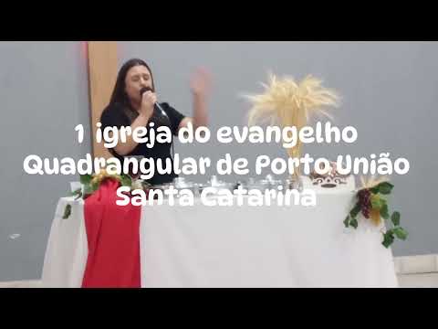 Igreja do evangelho Quadrangular Porto União Santa Catarina