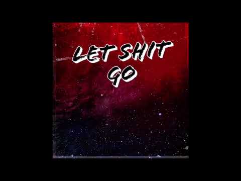 Luh Scrapp - Let Shit Go