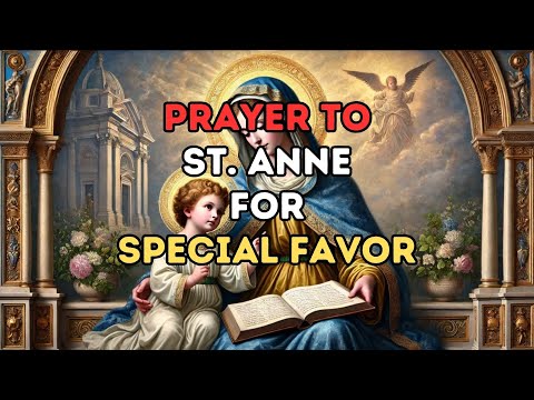 Prayer to St. Anne to Obtain a Special Favor – Powerful Intercession