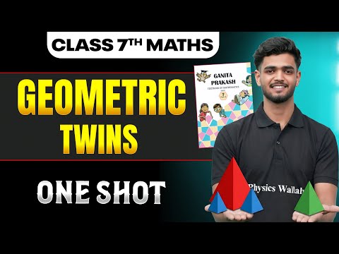 Geometric Twins Class 7 One Shot || Maths Ganita Prakash Part 2 || Priyanshu Sir