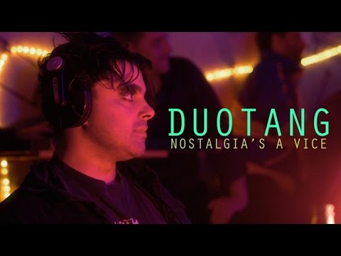 Duotang - Nostalgia's A Vice (official video)