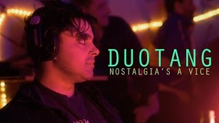 Duotang - Nostalgia's A Vice (official video)