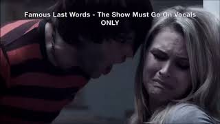 Famous Last Words- The Show Must Go On - Vocals Only