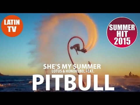 PITBULL Ft. HONOREBEL, LOTUS - She's My Summer - (OFFICIAL VIDEO)