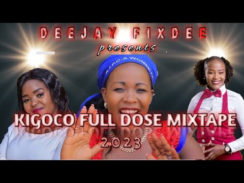 KIGOCO FULL DOSE MIXTAPE 2023