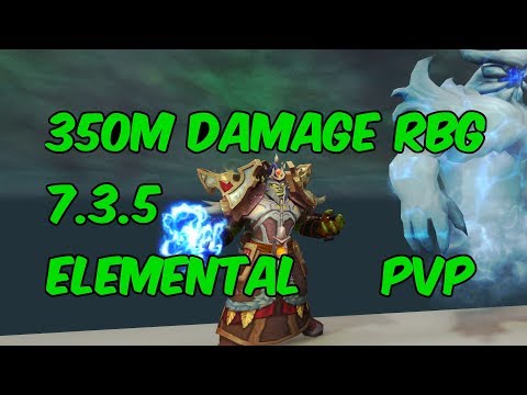 350M DAMAGE RBG - 7.3.5 Elemental Shaman PvP - WoW Legion