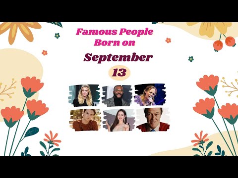 September 13: Famous People Born Today