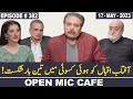 Open Mic Cafe with Aftab Iqbal | 17 May 2023 | EP 382 | GWAI