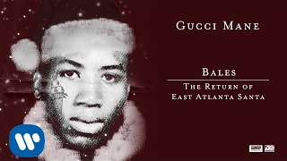 Gucci Mane - Bales [Official Audio]
