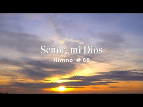 Señor, mi Dios | Himno Adventista 69 | Versión Renovada