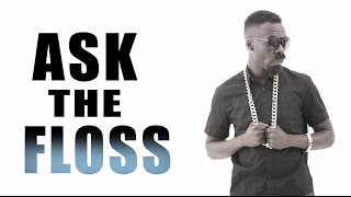 ASK THE FLOSS 