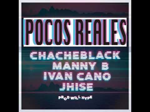 POCOS REALES // CHAHEBLACK X MANNY B X IVAN CANO X JHISE