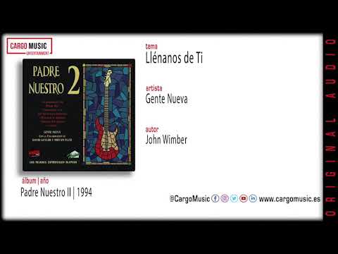 Gente Nueva - Llénanos de Ti (Padre Nuestro 2 1994) [official audio + letra]