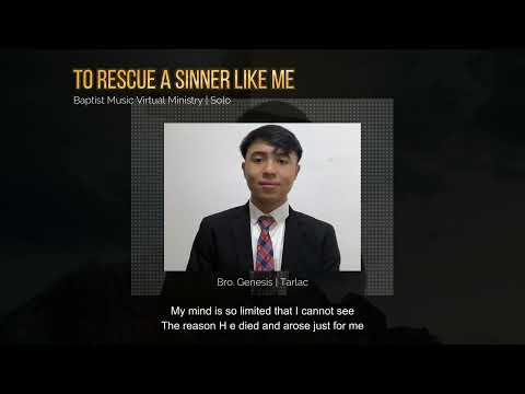 To Rescue a Sinner Like Me | Baptist Music Virtual Ministry | Solo