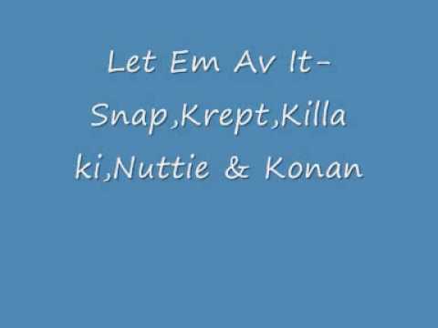 Let Em Av It - Snap,Krept,Killa ki,Nuttie & Konan