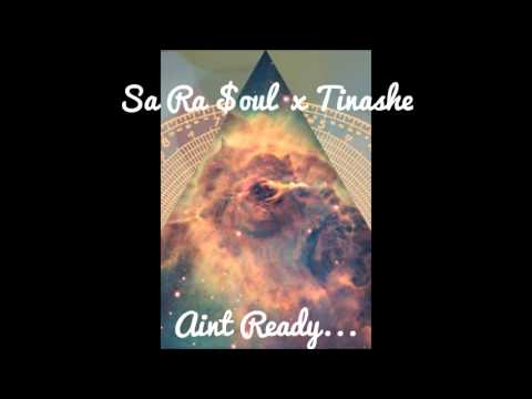 Tinashe x Sa Ra $oul - Aint Ready... (REMIX)