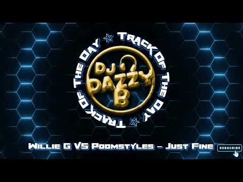 Willie G Vs Poomstyles - Just Fine - Dazzy B's Track Of The Day #ukbounce #donk #bounce #dance#vocal