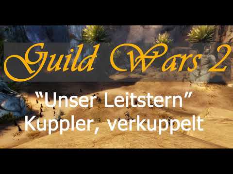 Guild Wars 2 - Unser Leitstern  "Kuppler, verkuppelt"