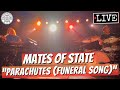 Mates of State "Parachutes (Funeral Song)" LIVE