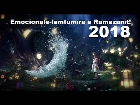 Emocionale-lamtumira e Ramazanit! 2018 I Premtova Allahut