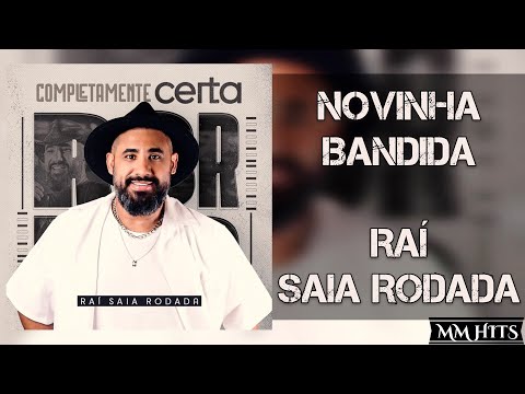 NOVINHA BANDIDA - Raí Saia Rodada (Áudio Oficial)