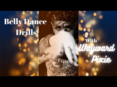 Wayward Pixie - Belly Dance Drills