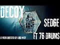 DECOY SEDGE FT 76 DRUMS