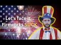 Why 4th of July Kinda Sucks