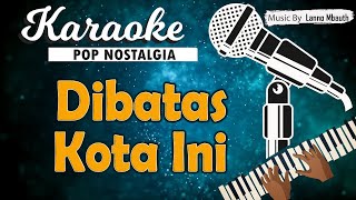 Download lagu Karaoke DISINI DIBATAS KOTA INI Tommy J  Pisa mp3