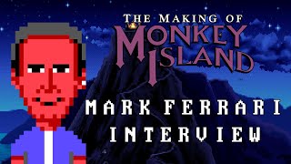 MARK FERRARI interview (The Making of Monkey Island - Behind The Scenes)