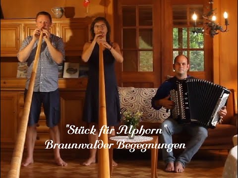 Braunwalder Begegnungen - "Stück für Alphorn"