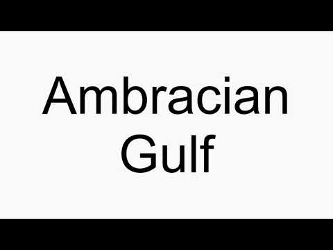 How to pronounce Ambracian Gulf