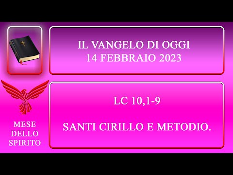 Il vangelo di oggi 14 febbraio '23: Lc 10,1-9. Cirillo e Metodio. Santa Fortunata
