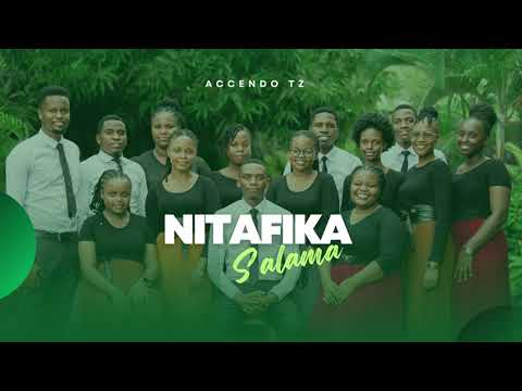 Accendo Tz | Nitafika Salama (Official Lyrics Video)