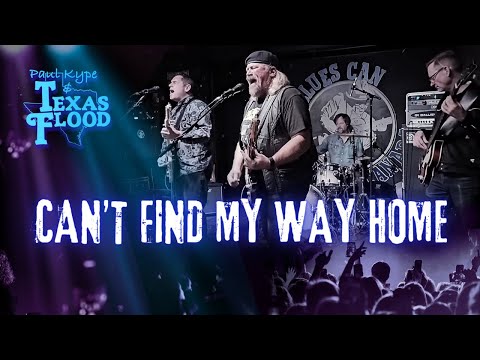 Can’t Find My Way Home (Steve Winwood | Blind Faith) - Paul Kype and Texas Flood