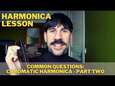 Five common questions regarding chromatic harmonica - part two