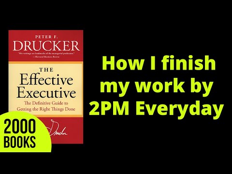 How I finish my work by 2PM Everyday | The Effective Executive -  Peter Drucker