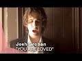 Josh Groban - You Are Loved [Don't Give Up ...