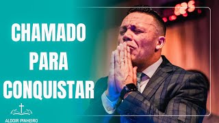 CHAMADO PARA CONQUISTAR | Josué 1:1-9 | Pr. Aldoir Pinheiro| Pregação impactante 2026