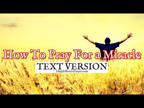 How To Pray For a Miracle (Text Version - No Sound) Video