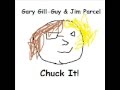 Gary Gill-Guy & Jim Parcel- Chuck It! (2014) Full ...