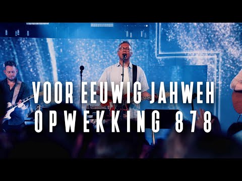 Opwekking 878 - Voor eeuwig Jahweh